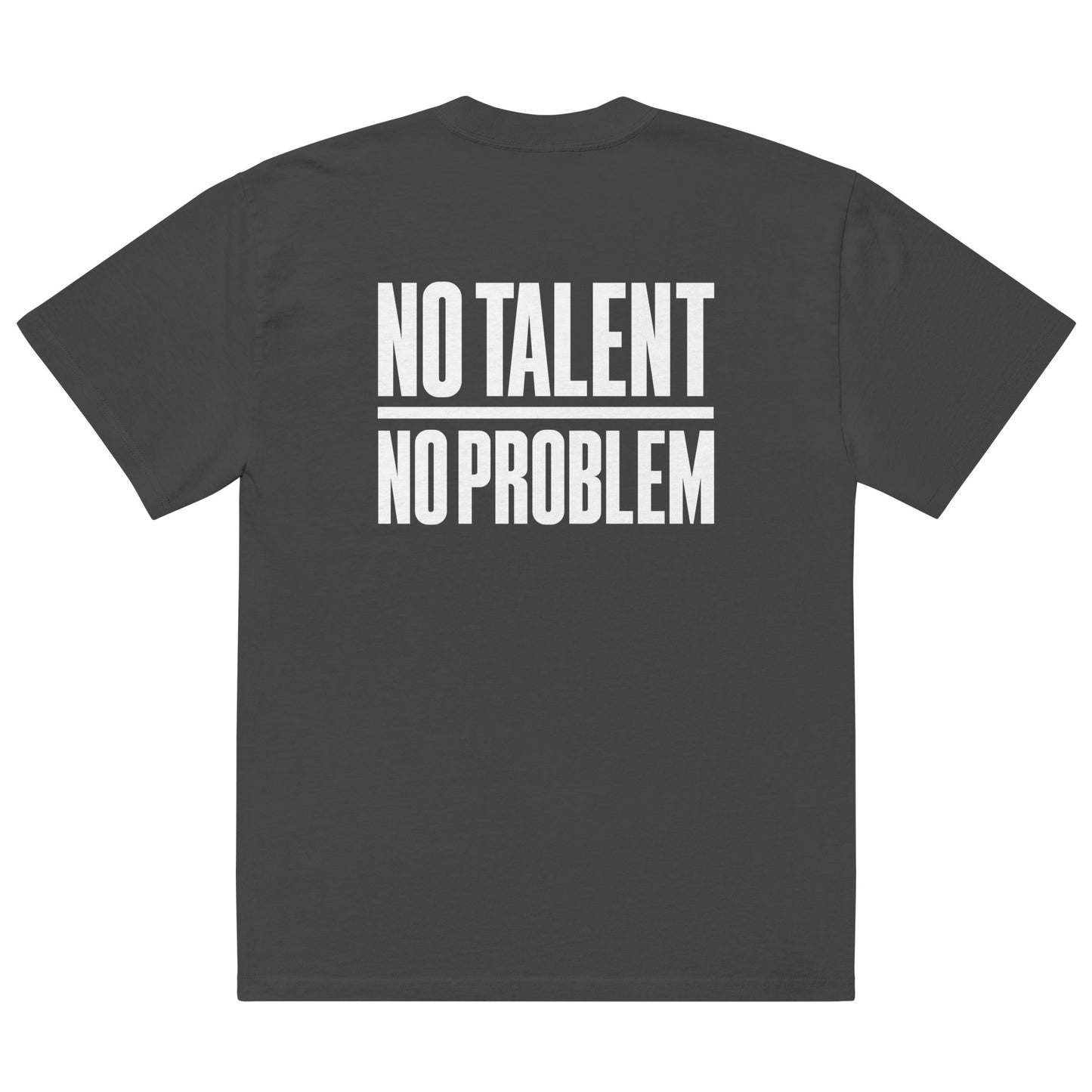 NO TALENT NO PROBLEM - Oversized faded t-shirt