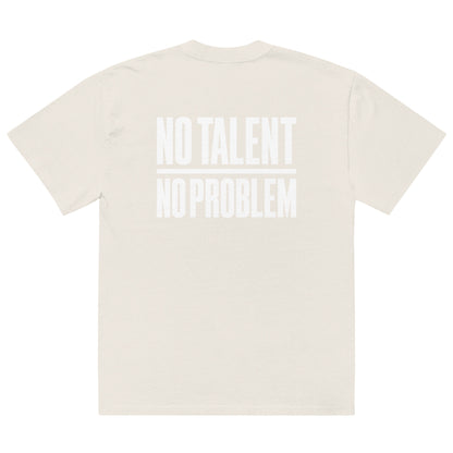 NO TALENT NO PROBLEM - Oversized faded t-shirt