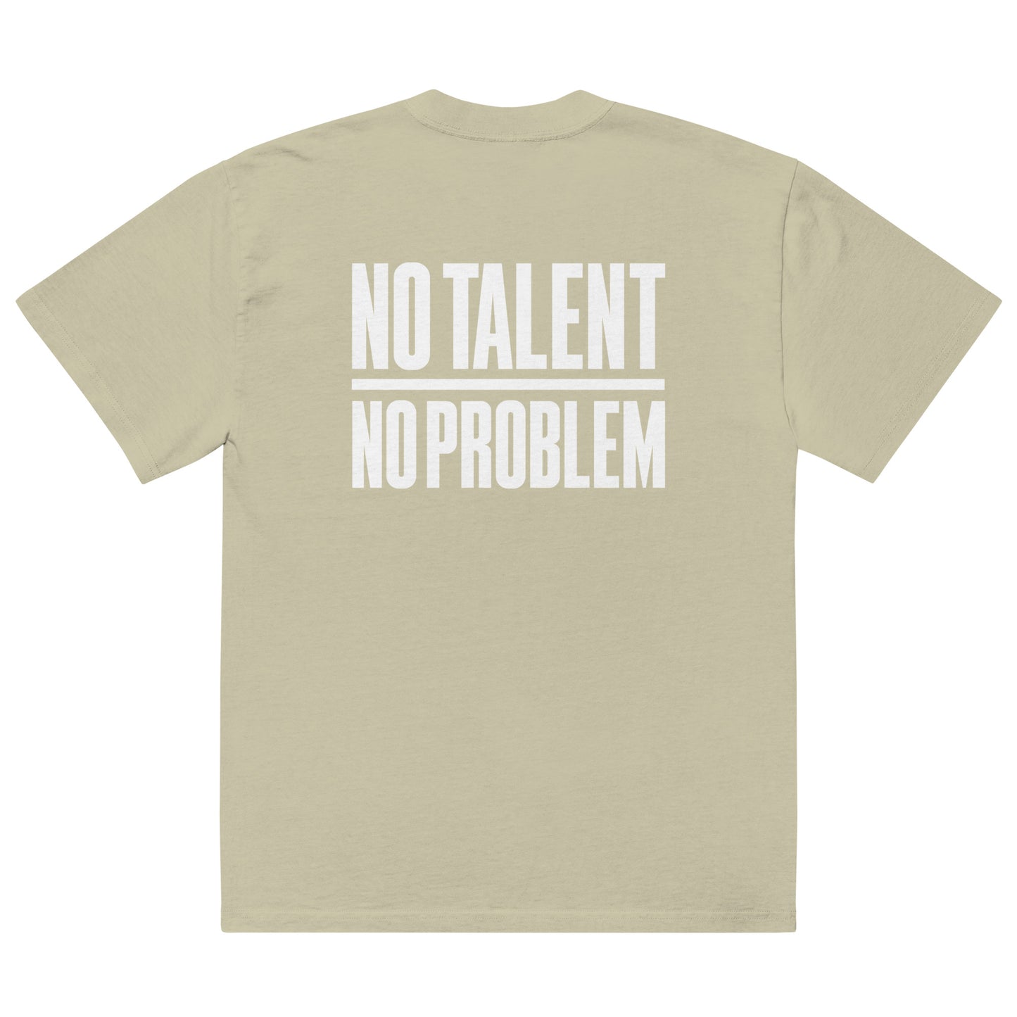 NO TALENT NO PROBLEM - Oversized faded t-shirt